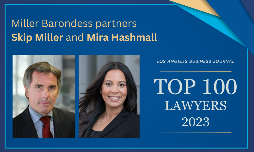 Skip Miller and Mira Hashmall Honored Among Top 100 Lawyers in Los